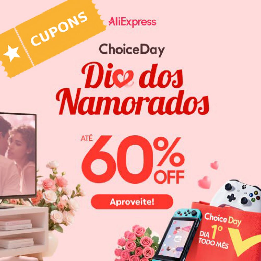 Novos Cupons AliExpress Evento Dia dos Namorados + Choice Day