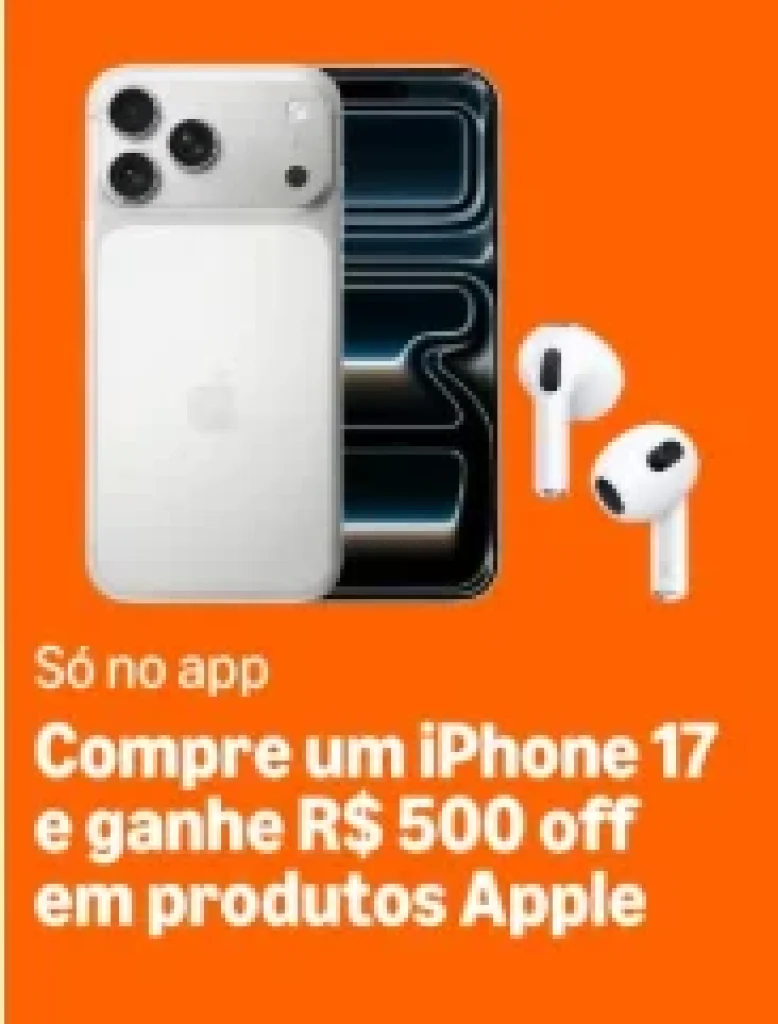 Só no App: Compre um iPhone 17 e ganhe R$ 500 OFF em produtos Apple