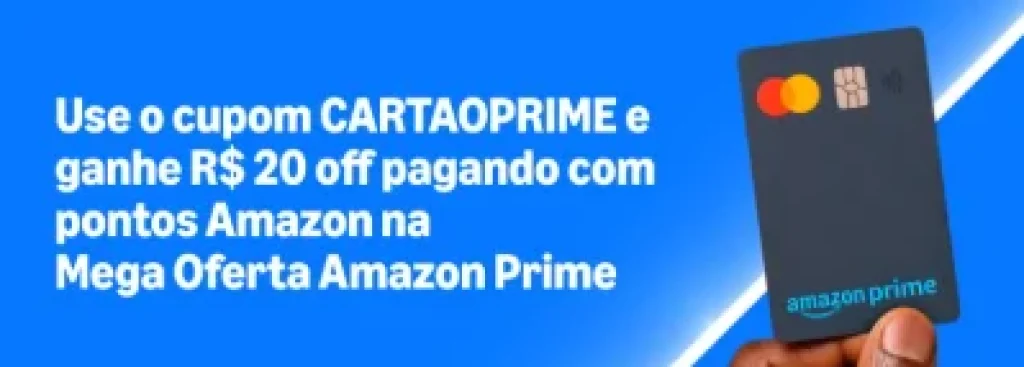 Cupom R$20 OFF ao pagar com Pontos Amazon acima de R$100 – Cartão Prime