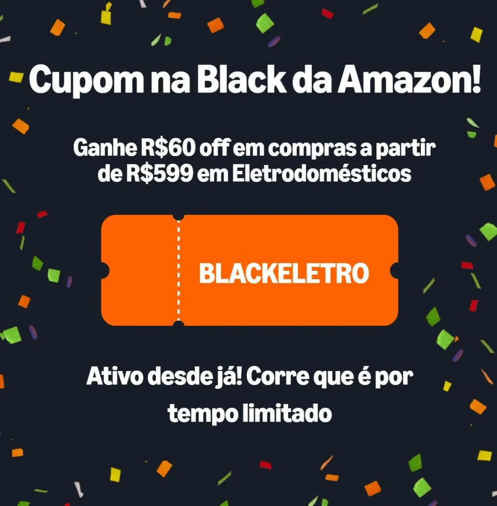 Cupom Amazon R$60 OFF acima de R$599 em Eletrodomésticos