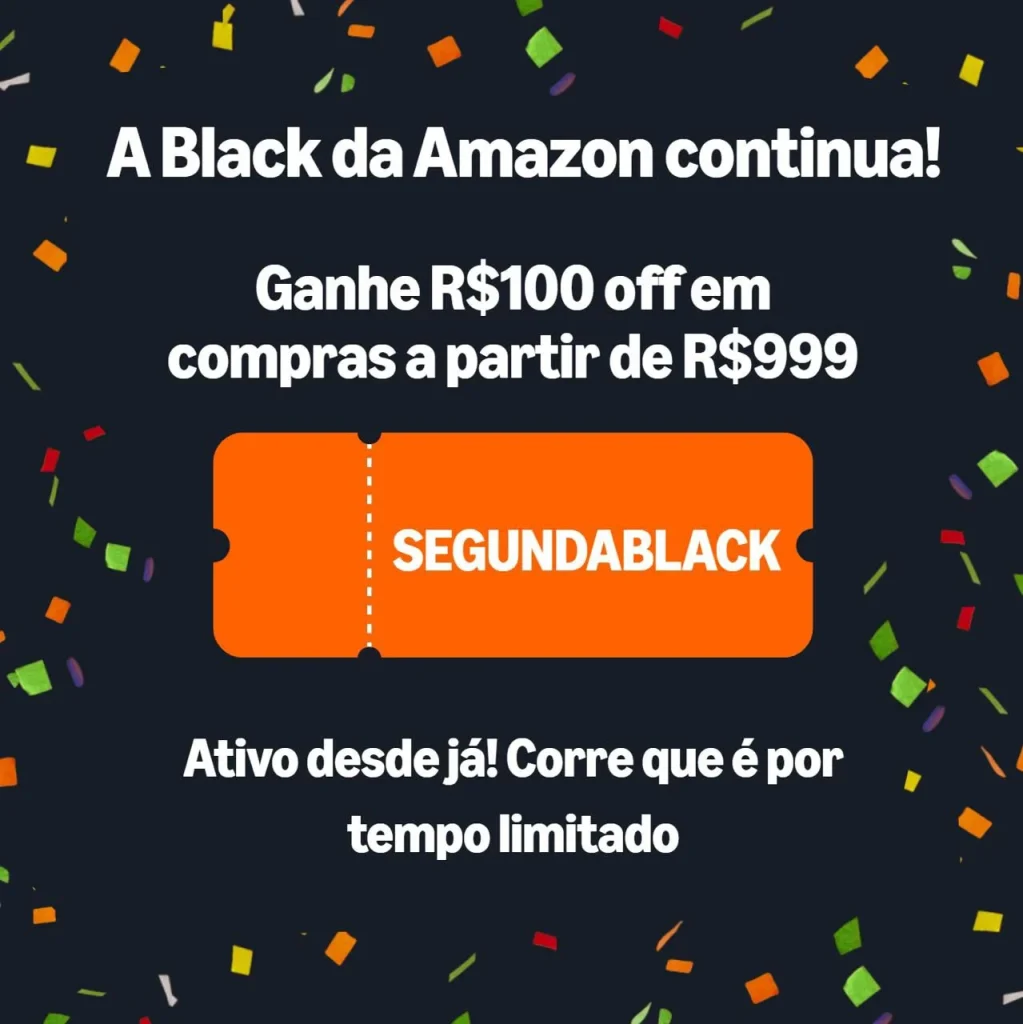 Cupom Amazon R$100 OFF a partir de R$999