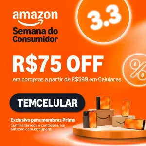 Cupom Amazon R$75 OFF acima de R$599 em Celulares