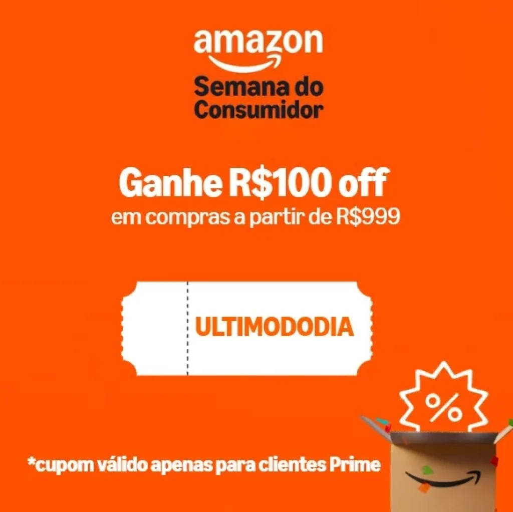 Cupom Amazon R$100 OFF acima de R$999