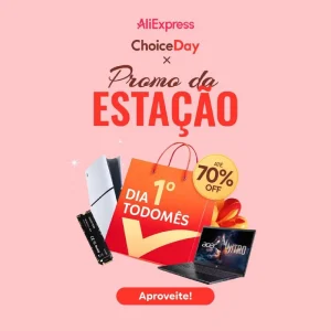 Cupons AliExpress – Choice Day’s Março e Promo da Estação