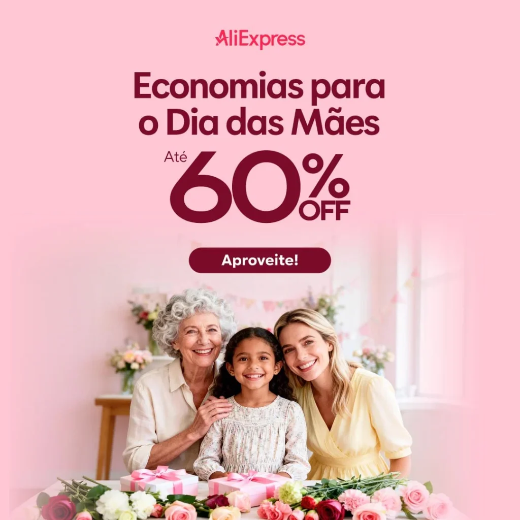 Cupons AliExpress – Dia Das Mães de até R$165 OFF