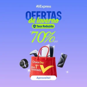 Cupons AliExpress – Choice Day’s Julho + Ofertas de Inverno de até R$ 360 OFF