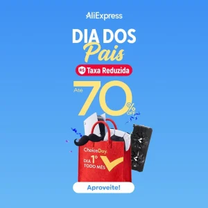 Cupons AliExpress – Dia dos Pais – Até R$ 350 OFF