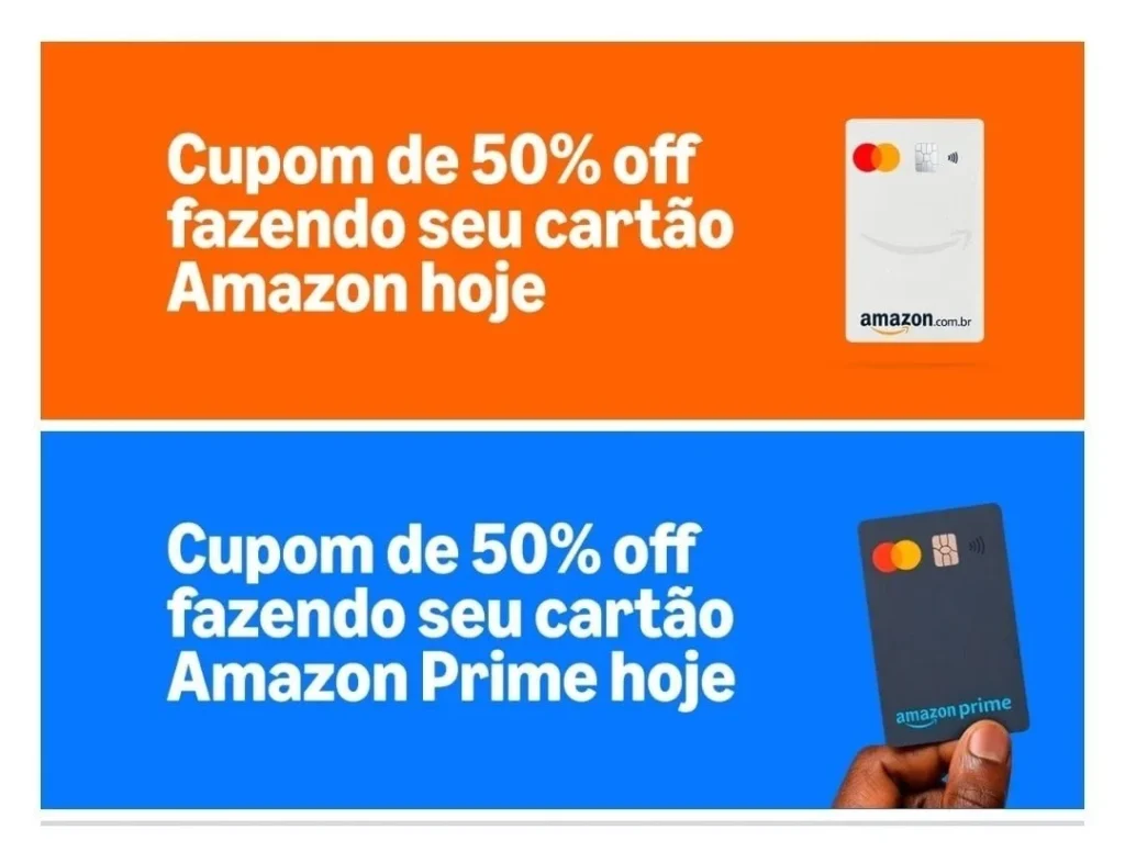 Peça o Cartão Amazon ou Amazon Prime e Ganhe 50% OFF limitado a R$ 45 ou R$90 OFF