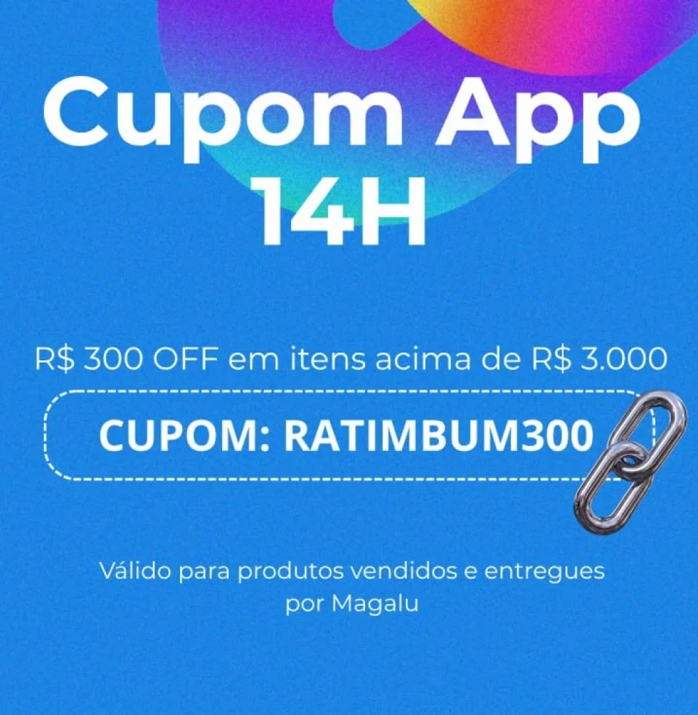 Cupom Magalu R$ 300 OFF em R$3000
