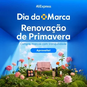 Cupons AliExpress – Evento Dia da Marca + Renovação de Primavera – Até R$ 165 OFF