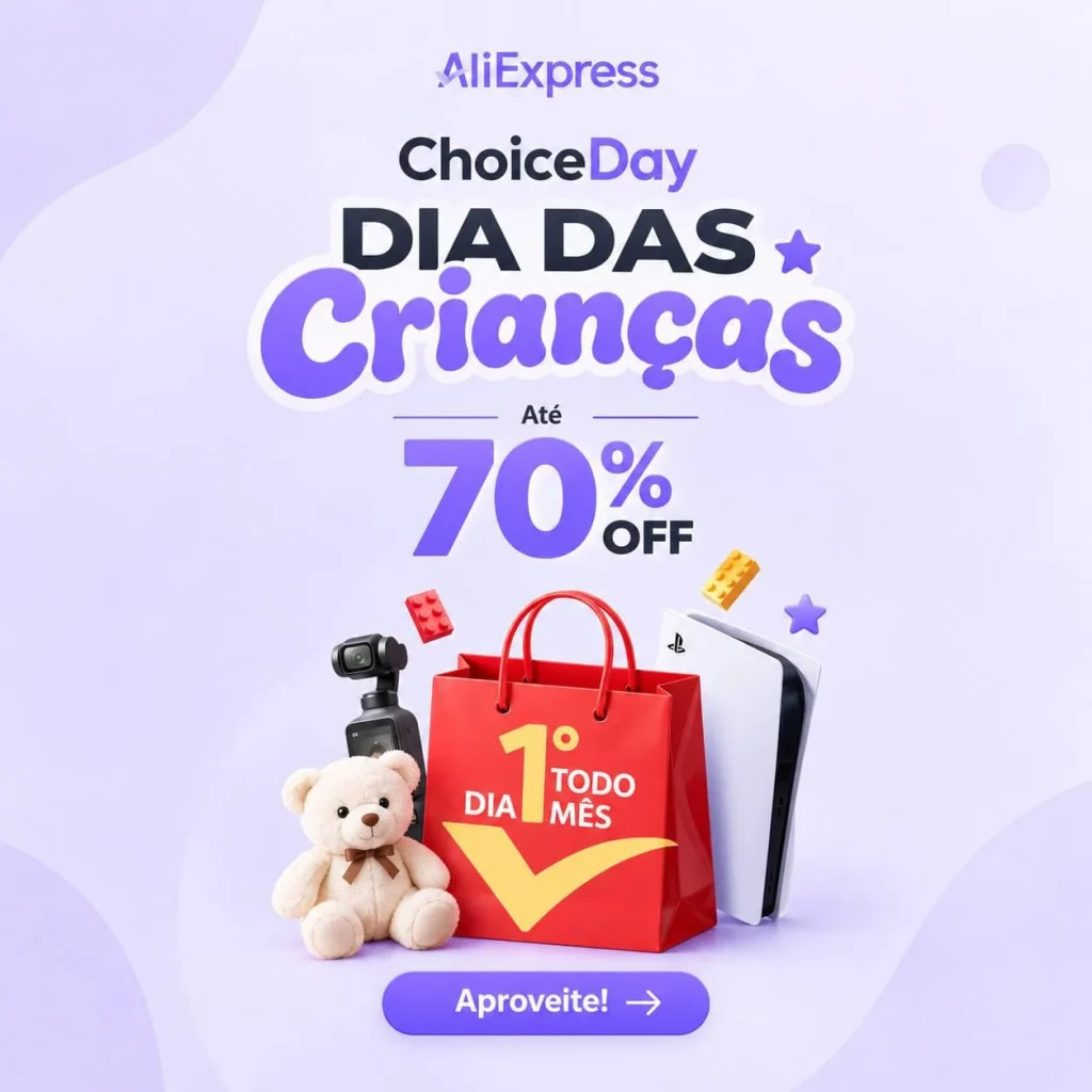 Cupons AliExpress - Choice Day + Dia das Crianças - Até R$ 445 OFF