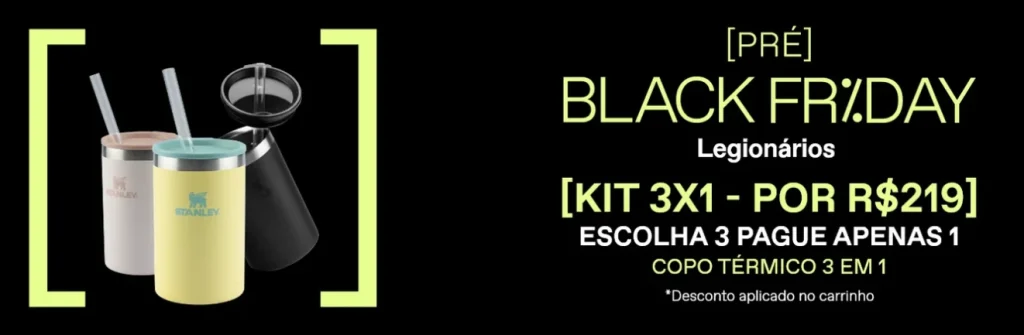 Pré-Black Stanley Legionários - Leve 3 por R$219